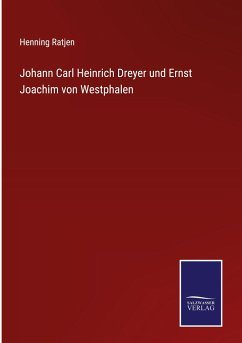 Johann Carl Heinrich Dreyer und Ernst Joachim von Westphalen - Ratjen, Henning