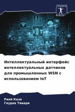 Intellektual'nyj interfejs intellektual'nyh datchikow dlq promyshlennyh WSN s ispol'zowaniem IoT - Kazi, Riqj;Tiwari, Gauraw