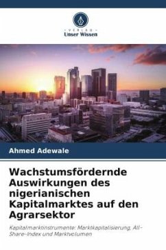 Wachstumsfördernde Auswirkungen des nigerianischen Kapitalmarktes auf den Agrarsektor - Adewale, Ahmed