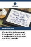 Work-Life-Balance und ihre Auswirkungen auf Mitarbeiterengagement und Fluktuation