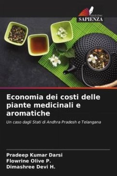 Economia dei costi delle piante medicinali e aromatiche - Darsi, Pradeep Kumar;P., Flowrine Olive;H., Dimashree Devi