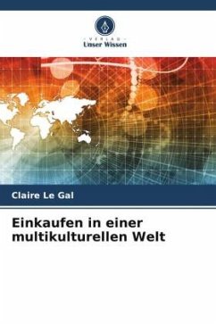 Einkaufen in einer multikulturellen Welt - Le Gal, Claire
