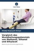 Vergleich des Wundheilungspotenzials von Methanol, Ethanol und Ethylacet