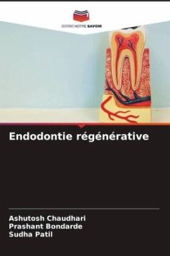 Endodontie régénérative - Chaudhari, Ashutosh;Bondarde, Prashant;Patil, Sudha