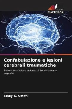 Confabulazione e lesioni cerebrali traumatiche - Smith, Emily A.