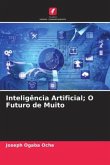 Inteligência Artificial; O Futuro de Muito