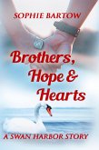 Brothers, Hope & Hearts (Hope & Hearts from Swan Harbor, #3) (eBook, ePUB)