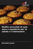 Muffin arricchiti di soia nera e mandorle per la salute e il benessere