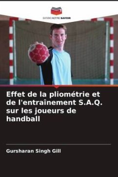 Effet de la pliométrie et de l'entraînement S.A.Q. sur les joueurs de handball - Gill, Gursharan Singh