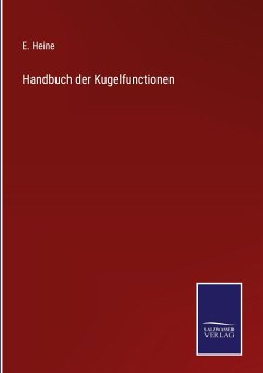 Handbuch der Kugelfunctionen - Heine, E.