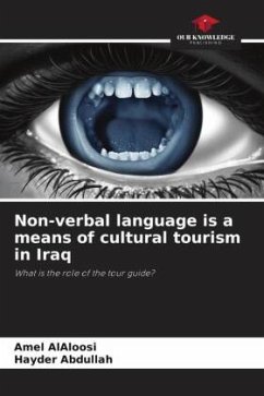 Non-verbal language is a means of cultural tourism in Iraq - AlAloosi, Amel;Abdullah, Hayder