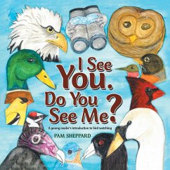 I See You. Do You See Me? A young reader's introduction to bird watching - Sheppard, Pam