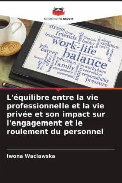 L'équilibre entre la vie professionnelle et la vie privée et son impact sur l'engagement et le roulement du personnel - Waclawska, Iwona