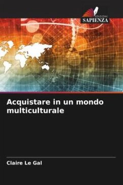 Acquistare in un mondo multiculturale - Le Gal, Claire