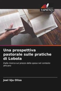 Una prospettiva pastorale sulle pratiche di Lobola - Olisa, Joel Uju