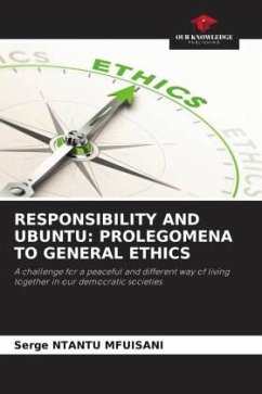 RESPONSIBILITY AND UBUNTU: PROLEGOMENA TO GENERAL ETHICS - NTANTU MFUISANI, Serge