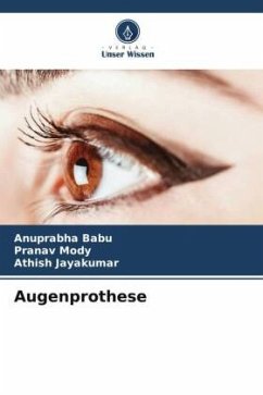 Augenprothese - Babu, Anuprabha;Mody, Pranav;Jayakumar, Athish