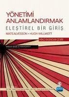 Yönetimi Anlamlandirmak - Elestirel Bir Giris - Alvesson, Mats