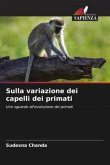 Sulla variazione dei capelli dei primati