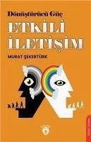 Dönüstürücü Güc Etkili Iletisim - Sekertürk, Murat