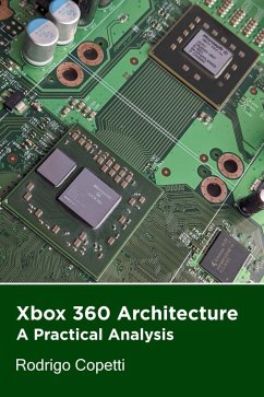 Xbox 360 Architecture (Architecture of Consoles: A Practical Analysis, #20) (eBook, ePUB) - Copetti, Rodrigo