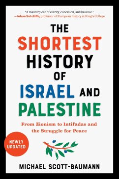 The Shortest History of Israel and Palestine: From Zionism to Intifadas and the Struggle for Peace (Shortest History) (eBook, ePUB) - Scott-Baumann, Michael