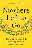 Nowhere Left to Go: How Climate Change Is Driving Species to the Ends of the Earth (eBook, ePUB)