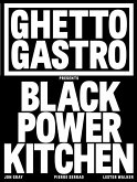 Ghetto Gastro Presents Black Power Kitchen (eBook, ePUB)