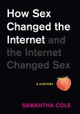 How Sex Changed the Internet and the Internet Changed Sex (eBook, ePUB)