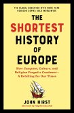 The Shortest History of Europe: How Conquest, Culture, and Religion Forged a Continent - A Retelling for Our Times (Shortest History) (eBook, ePUB)
