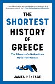 The Shortest History of Greece: The Odyssey of a Nation from Myth to Modernity (Shortest History) (eBook, ePUB)
