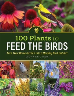 100 Plants to Feed the Birds (eBook, ePUB) - Erickson, Laura