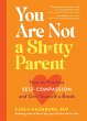 You Are Not a Sh*tty Parent (eBook,... - Bild 1