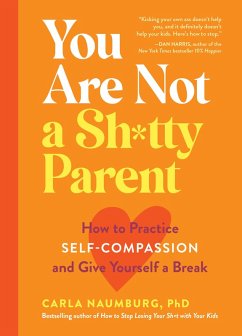 You Are Not a Sh*tty Parent (eBook, ePUB) - Naumburg, Carla