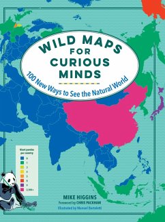 Wild Maps for Curious Minds: 100 New Ways to See the Natural World (Maps for Curious Minds) (eBook, ePUB) - Higgins, Mike