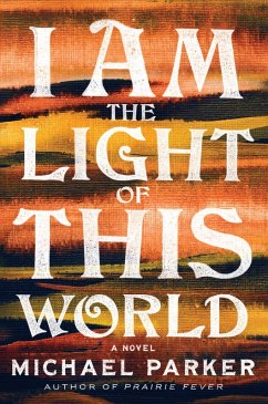 I Am the Light of This World (eBook, ePUB) - Parker, Michael