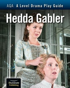 AQA A Level Drama Play Guide: Hedda Gabler (eBook, ePUB) - Fox, Annie