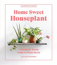 Home Sweet Houseplant (eBook, ePUB) - Chapman, Baylor