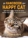 The Handbook for a Happy Cat: Speak Their Language, Decode Their Quirks, and Meet Their Needs - So They'll Love You Back! (eBook, ePUB)