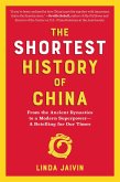The Shortest History of China: From the Ancient Dynasties to a Modern Superpower - A Retelling for Our Times (Shortest History) (eBook, ePUB)