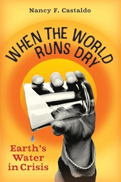 When the World Runs Dry (eBook, ePUB) - Castaldo, Nancy F.