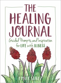 Cover The Healing Journal: Guided Prompts and Inspiration for Life with Illness (eBook, ePUB)