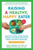 Raising a Healthy, Happy Eater: A Parent's Handbook, Second Edition: Avoid Picky Eating, Identify Feeding Problems, and Inspire Adventurous Eating, from Birth to School-Age (Second) (eBook, ePUB)