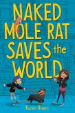 Naked Mole Rat Saves the World (eBook, ePUB)