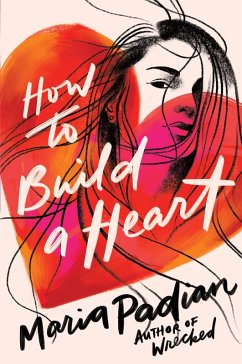 How to Build a Heart (eBook, ePUB) - Padian, Maria