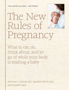 The New Rules of Pregnancy (eBook, ePUB) - Simone, Adrienne L.; Worth, Jaqueline; Claro, Danielle