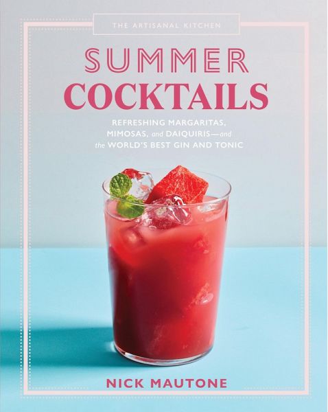 The Artisanal Kitchen: Summer Cocktails (eBook, ePUB) The Artisanal Kitchen: Summer Cocktails (eBook, ePUB)