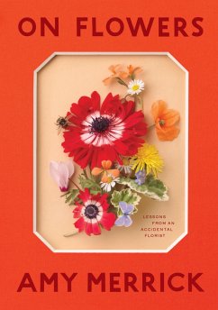 On Flowers (eBook, ePUB) - Merrick, Amy