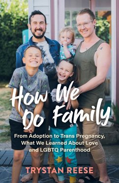 Cover How We Do Family: From Adoption to Trans Pregnancy, What We Learned about Love and LGBTQ Parenthood (eBook, ePUB)