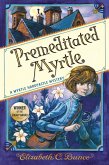 Premeditated Myrtle (Myrtle Hardcastle Mystery 1) (eBook, ePUB)